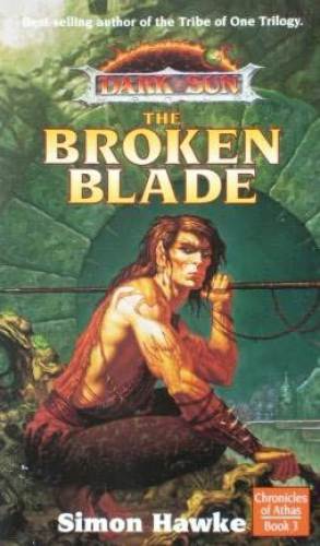 THE BROKEN BLADE (Dark Sun Chronicles of Athas)