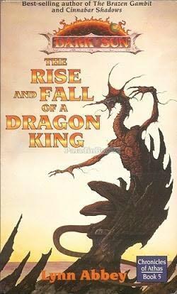 The Rise and Fall of a Dragon King (Dark Sun)