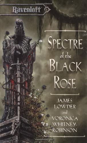 Spectre of the Black Rose (Ravenloft Terror of Lord Soth, Vol. 2)