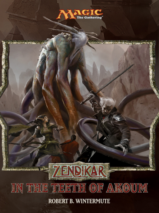 Zendikar: In the Teeth of Akoum: A Magic: The Gathering Set Novel