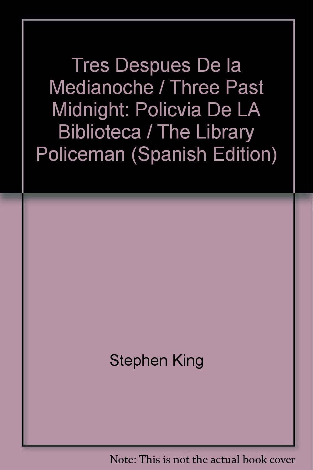 Tres Despues De la Medianoche / Three Past Midnight: Policvia De LA Biblioteca / The Library Policeman (Spanish Edition)