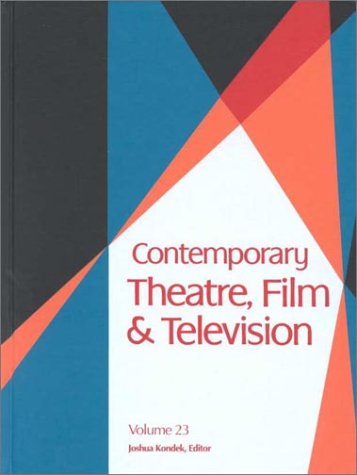 Contemporary Theatre, Film &amp; Television, Volume 23