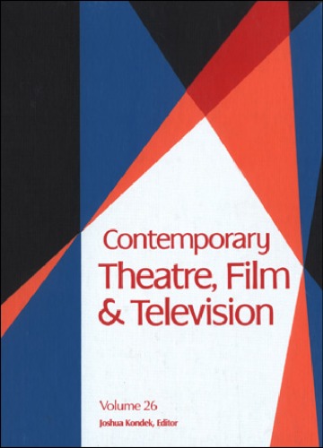 Contemporary Theatre, Film &amp; Television, Volume 26