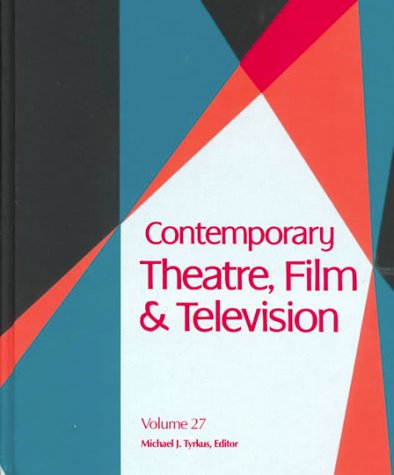 Contemporary Theatre, Film &amp; Television, Volume 27