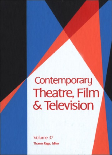 Contemporary Theatre, Film &amp; Television, Volume 37