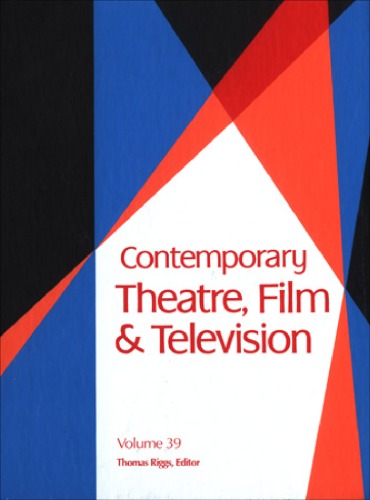 Contemporary Theatre, Film &amp; Television, Volume 39