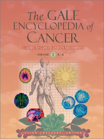 The Gale Encyclopedia of Cancer