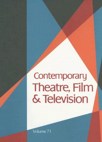 Contemporary Theatre, Film &amp; Television, Volume 71