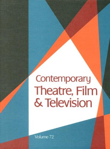 Contemporary Theatre, Film &amp; Television, Volume 72