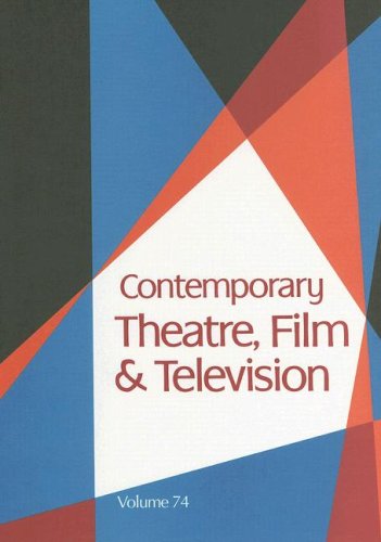 Contemporary Theatre, Film &amp; Television, Volume 74