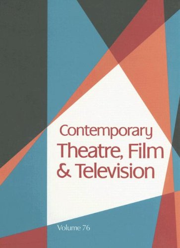 Contemporary Theatre, Film &amp; Television, Volume 76