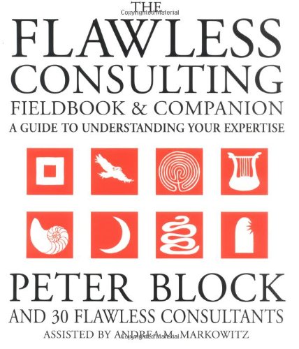 The Flawless Consulting Fieldbook and Companion