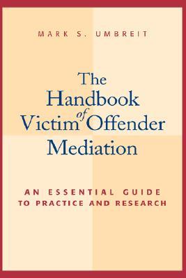 The Handbook of Victim Offender Mediation