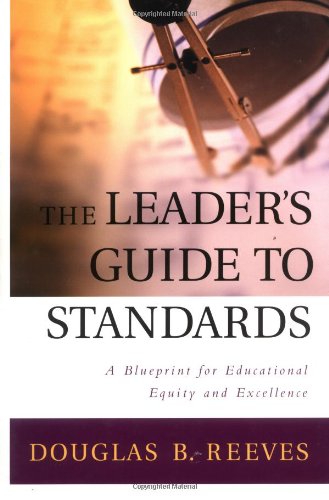 The Leaders Guide To Standards A Blueprint For Educational Equity And Excellence