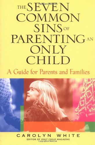 The Seven Common Sins of Parenting an Only Child