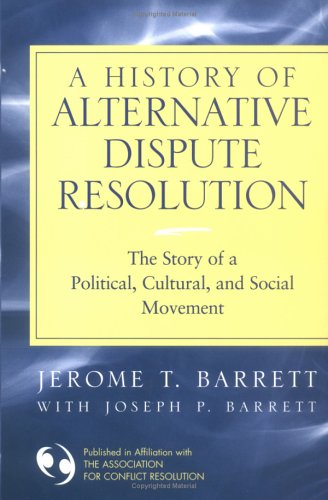 A History of Alternative Dispute Resolution