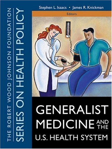 Generalist Medicine and the U.S. Health System