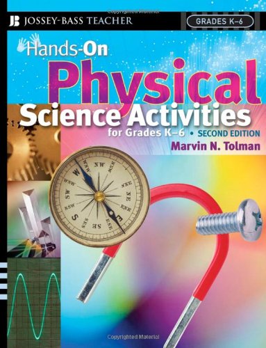 Hands-On Physical Science Activities for Grades K-6