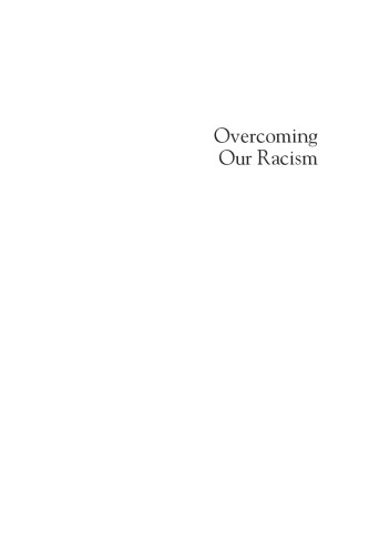 Overcoming our racism : the journey to liberation