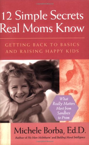 12 Simple Secrets Real Moms Know