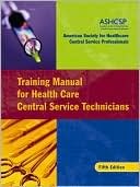 Training Manual for Health Care Central Service Technicians