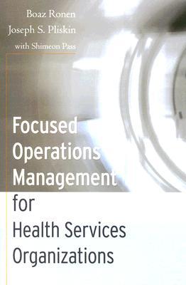 Focused Operations Management for Health Services Organizations