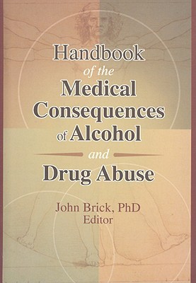 Handbook of the Medical Consequences of Alcohol and Drug Abuse