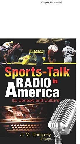 Sports-Talk Radio in America: Its Context and Culture (Contemporary Sports Issues)