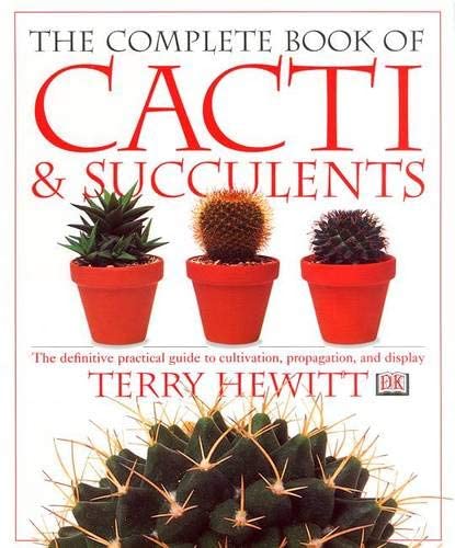 The Complete Book of Cacti &amp; Succulents