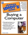 The Complete Idiot's Guide to Buying a Computer