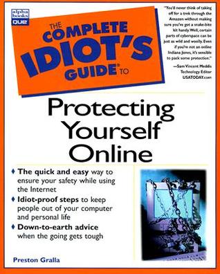 The Complete Idiot's Guide to Protecting Yourself Online