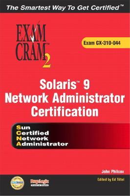 Solaris 9 Network Administrator Exam Cram 2 (Exam CX-310-044)