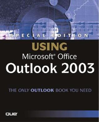 Special Edition Using Microsoft Office Outlook 2003 [With CDROM]