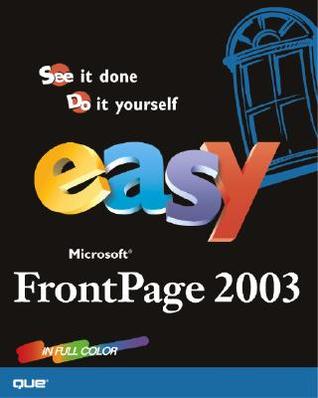 Easy Microsoft Office FrontPage 2003