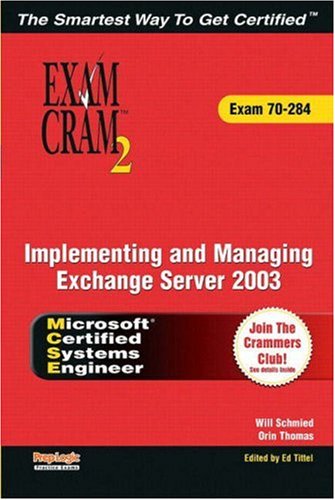 McSa/MCSE Implementing and Managing Exchange Server 2003 Exam Cram 2 (Exam Cram 70-284)