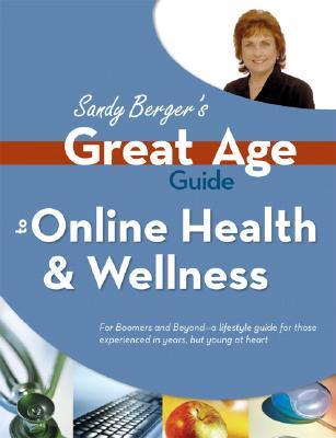 Sandy Berger's Great Age Guide to Online Health &amp; Wellness