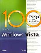 100 Things You Need to Know about Microsoft Windows Vista