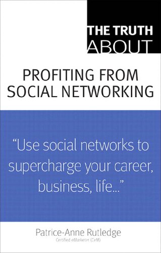 The Truth about Profiting from Social Networking