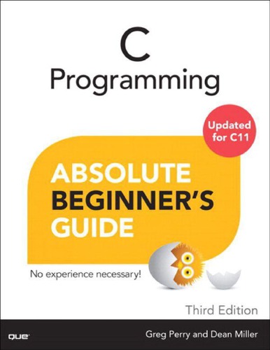 C Programming Absolute Beginner's Guide (Absolute Beginner's Guides (Que))