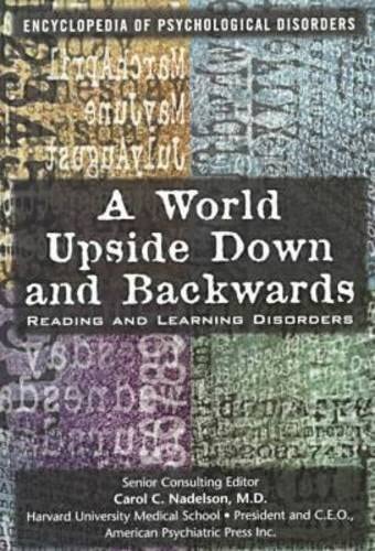 A World Upside Down and Backwards: Reading and Learning Disorders (Encyclopedia of Psychological Disorders)