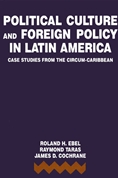 Political Culture and Foreign Policy in Latin America