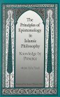 The Principles of Epistemology in Islamic Philosophy