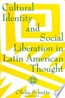 Cultural Identity and Social Liberation in Latin American Thought