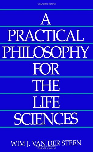 A Practical Philosophy for the Life Sciences