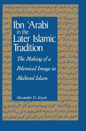 Ibn 'Arabi in the Later Islamic Tradition