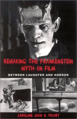 Remaking the Frankenstein Myth on Film