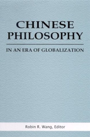 Chinese Philosophy in an Era of Globalization