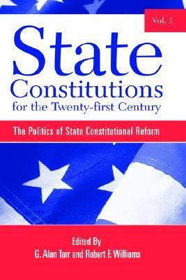 State Constitutions for the Twenty-First Century, Volume 1