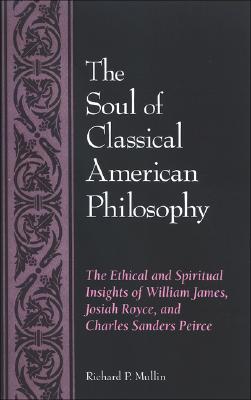 The Soul of Classical American Philosophy