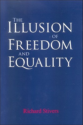 The Illusion of Freedom and Equality